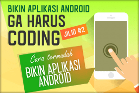 Bikin-Aplikasi-Android-Ga-Harus-Coding-Jilid-2.png